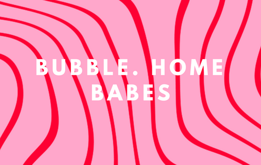 Bubble Home Babes